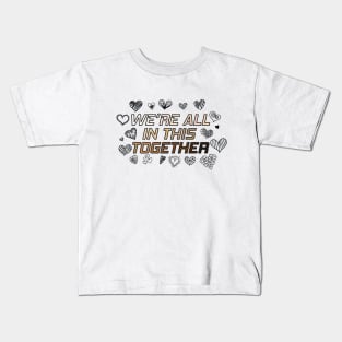 We're All In This Together Kids T-Shirt